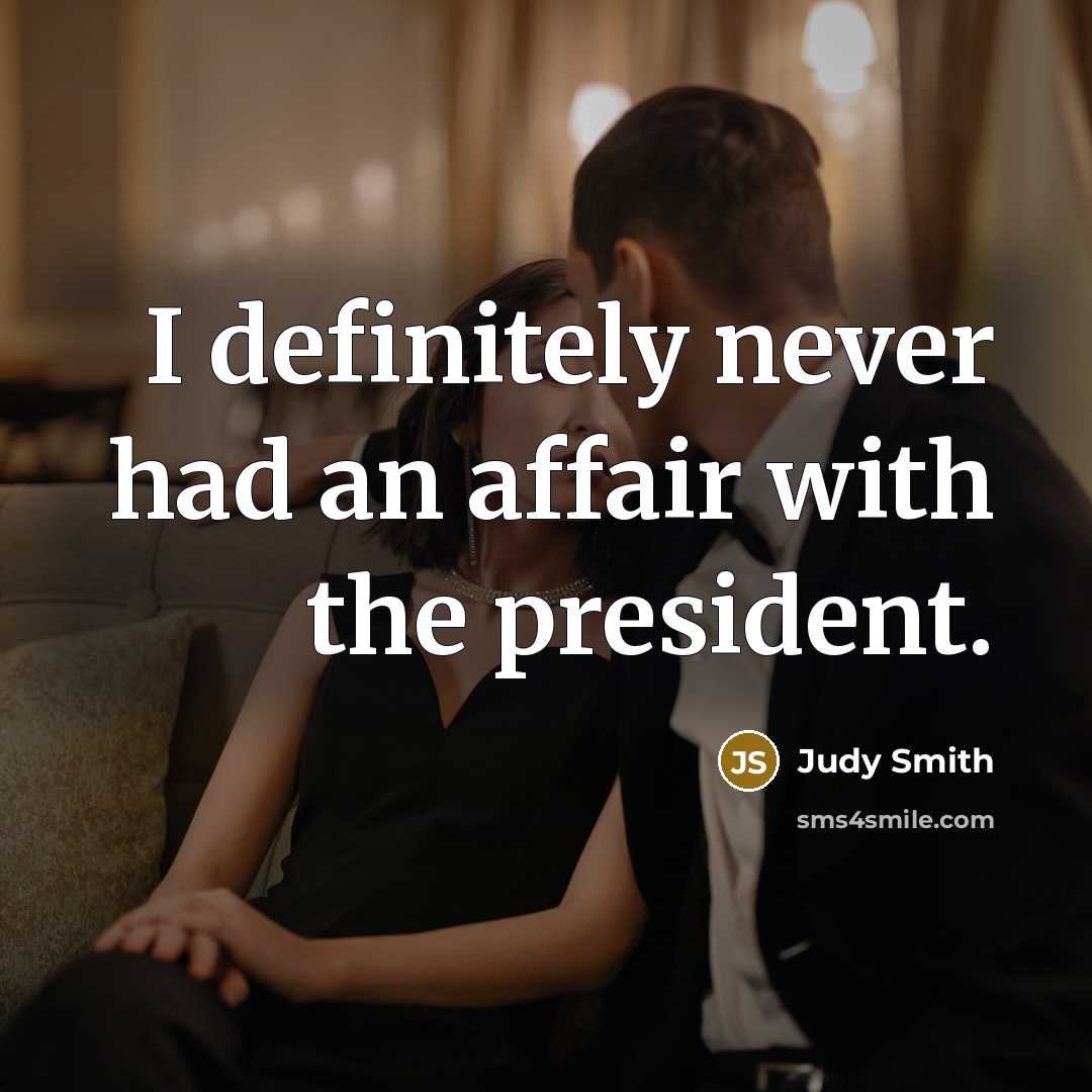 “I definitely never had an affair with the president.…” quote by Judy Smith