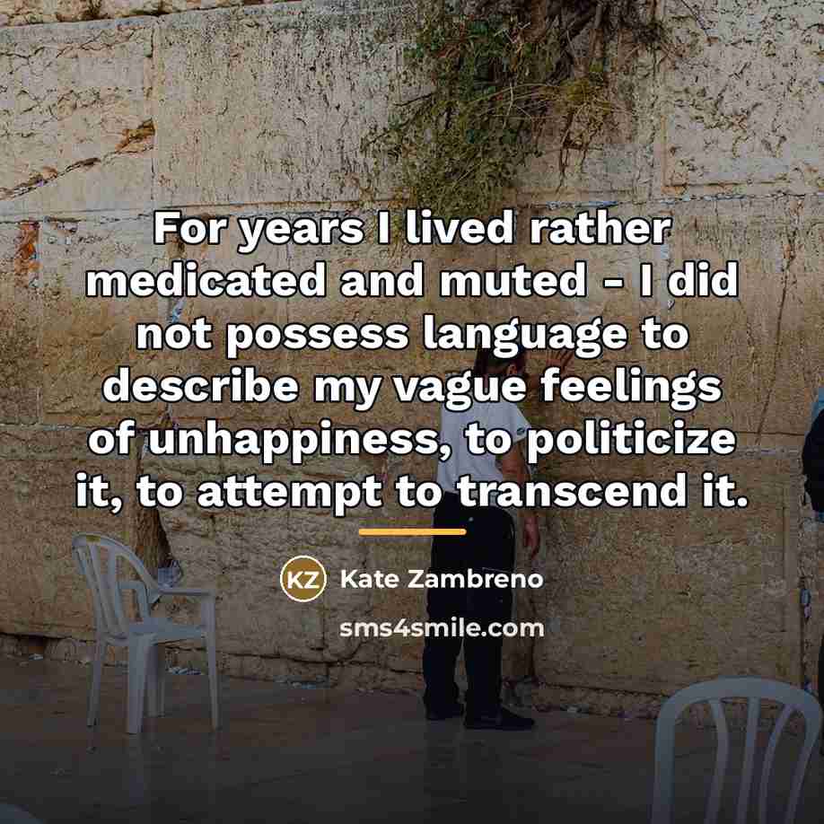 “For years I lived rather medicated and muted - I…” quote by Kate Zambreno