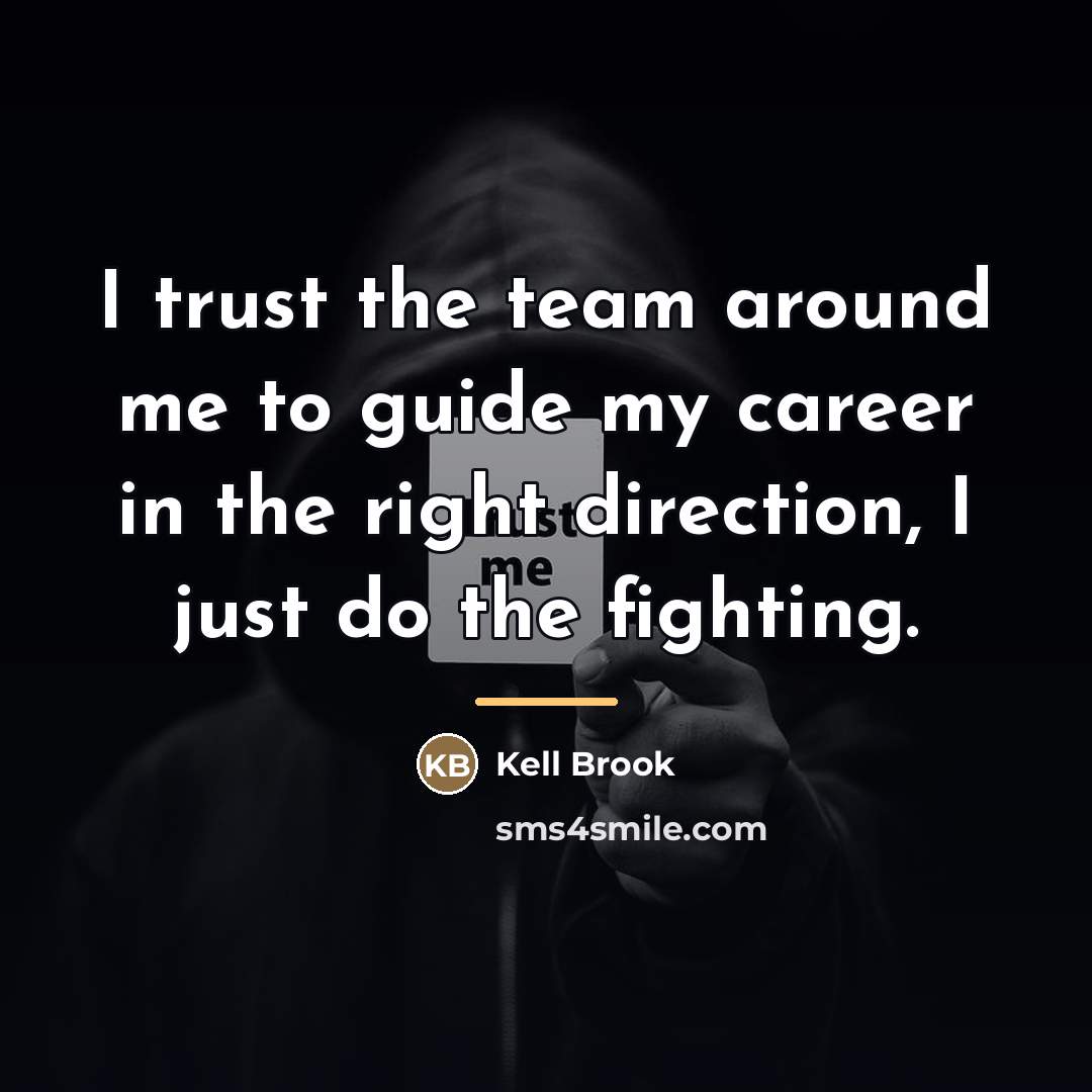 “I trust the team around me to guide my career…” quote by Kell Brook