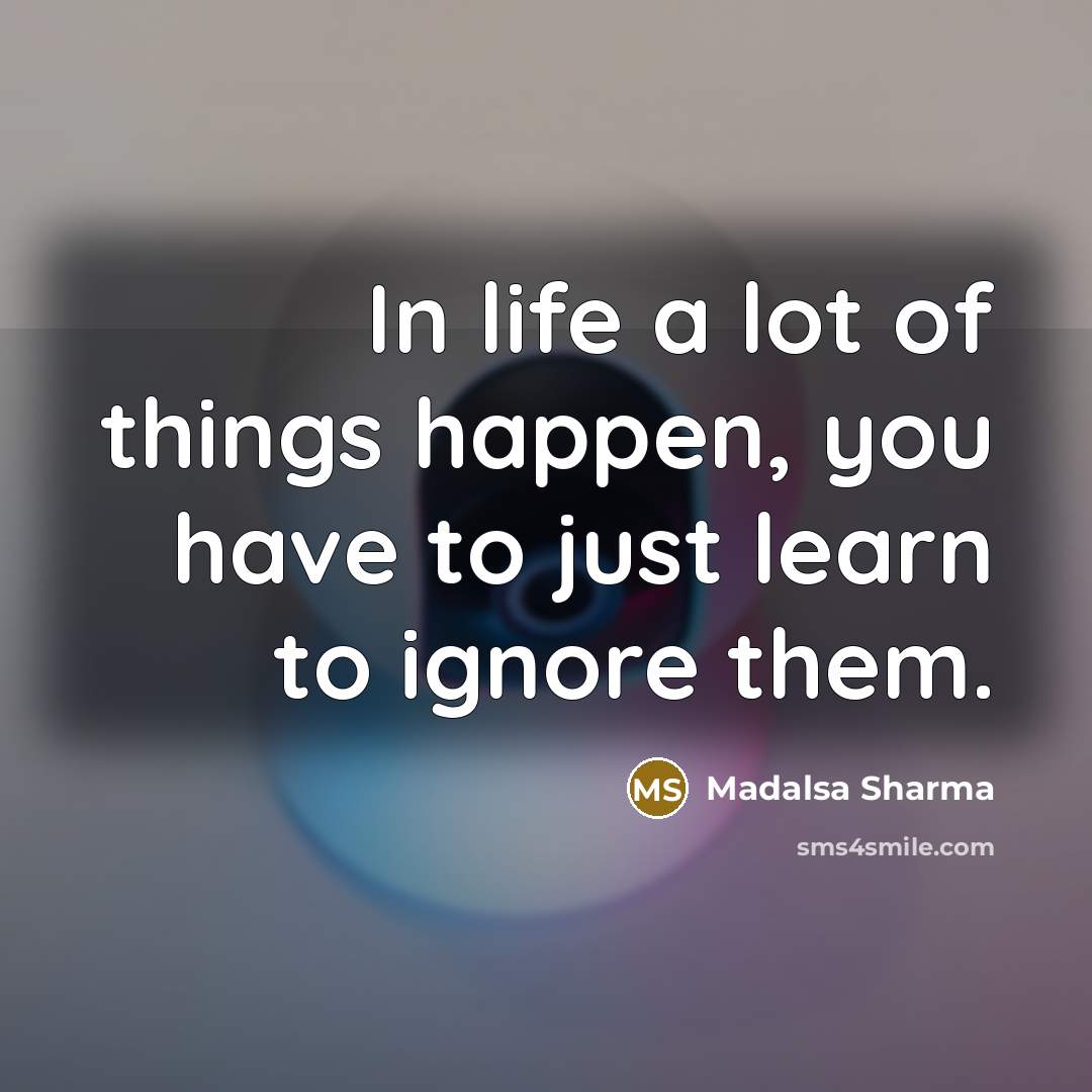“In life a lot of things happen, you have to…” quote by Madalsa Sharma