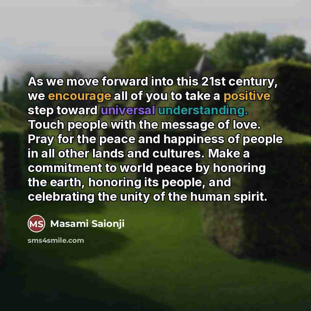 “As we move forward into this 21st century, we encourage…” quote by Masami Saionji