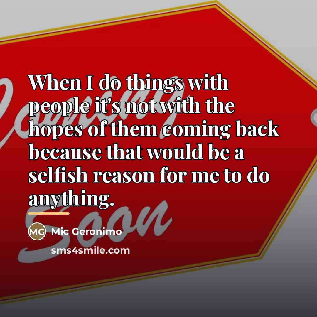 “When I do things with people it's not with the…” quote by Mic Geronimo
