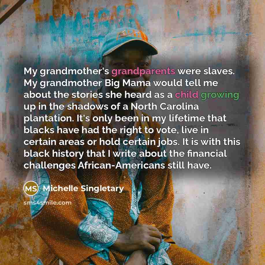 “My grandmother's grandparents were slaves. My grandmother Big Mama would…” quote by Michelle Singletary