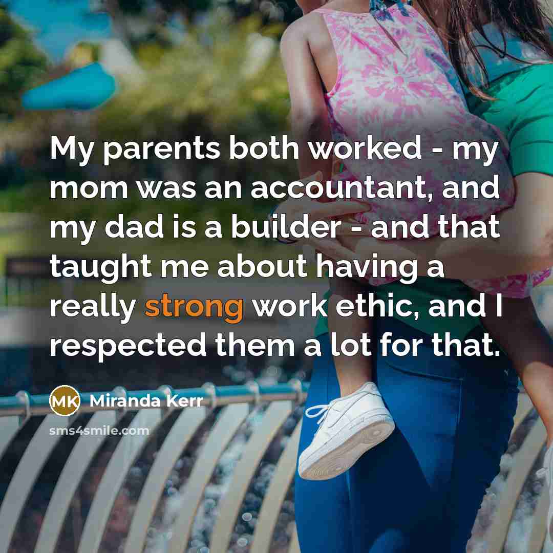 “My parents both worked - my mom was an accountant,…” quote by Miranda Kerr