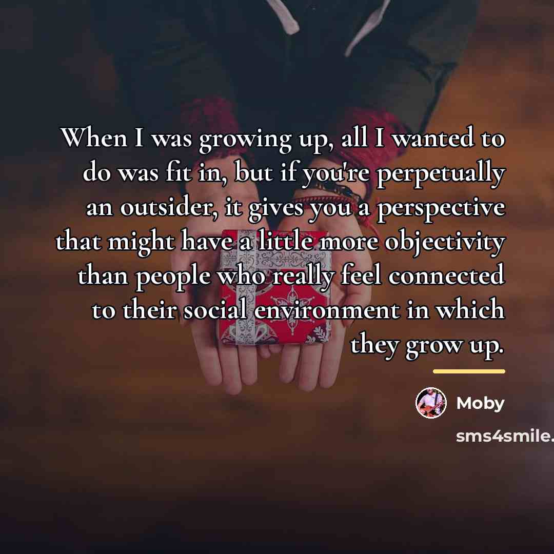 “When I was growing up, all I wanted to do…” quote by Moby