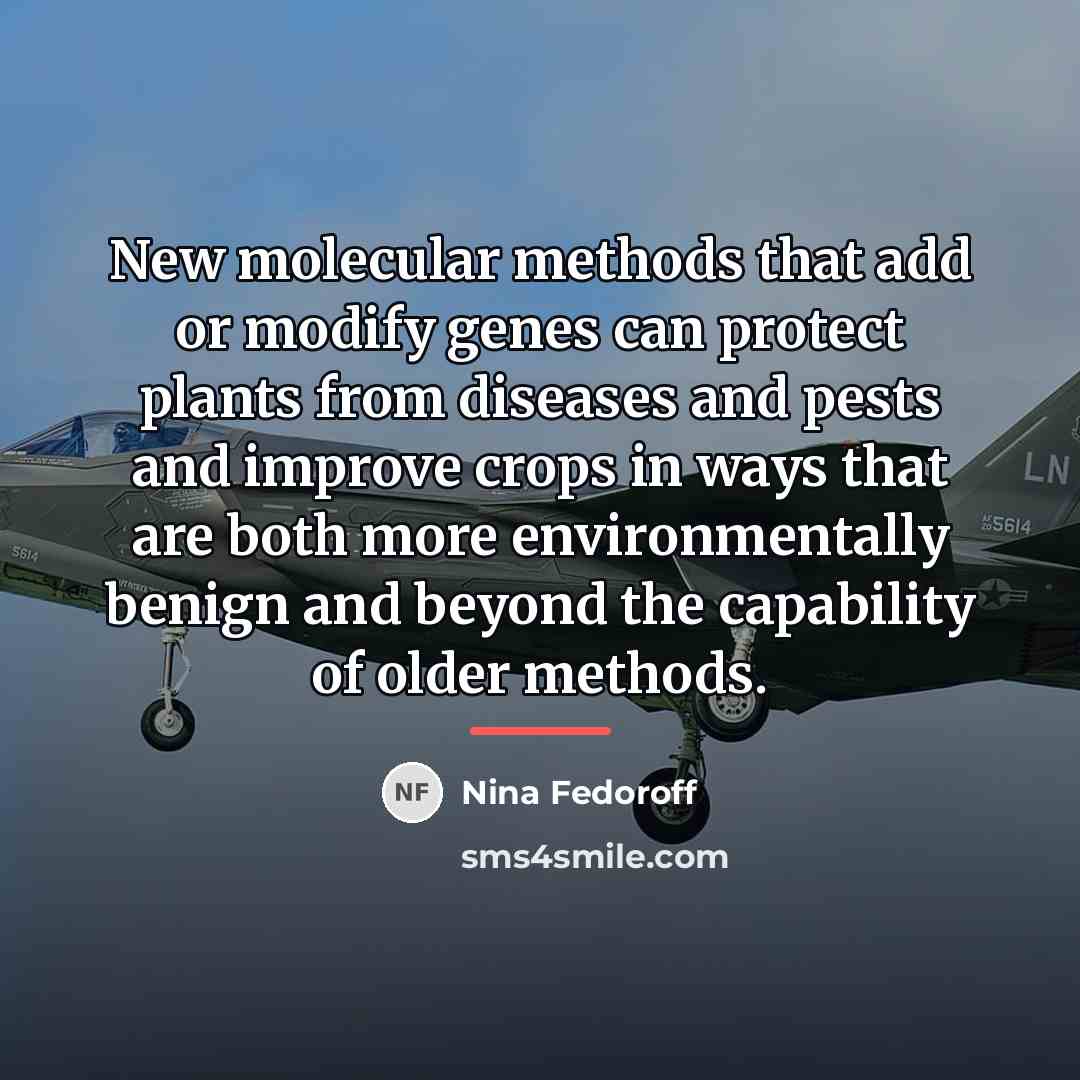 “New molecular methods that add or modify genes can protect…” quote by Nina Fedoroff