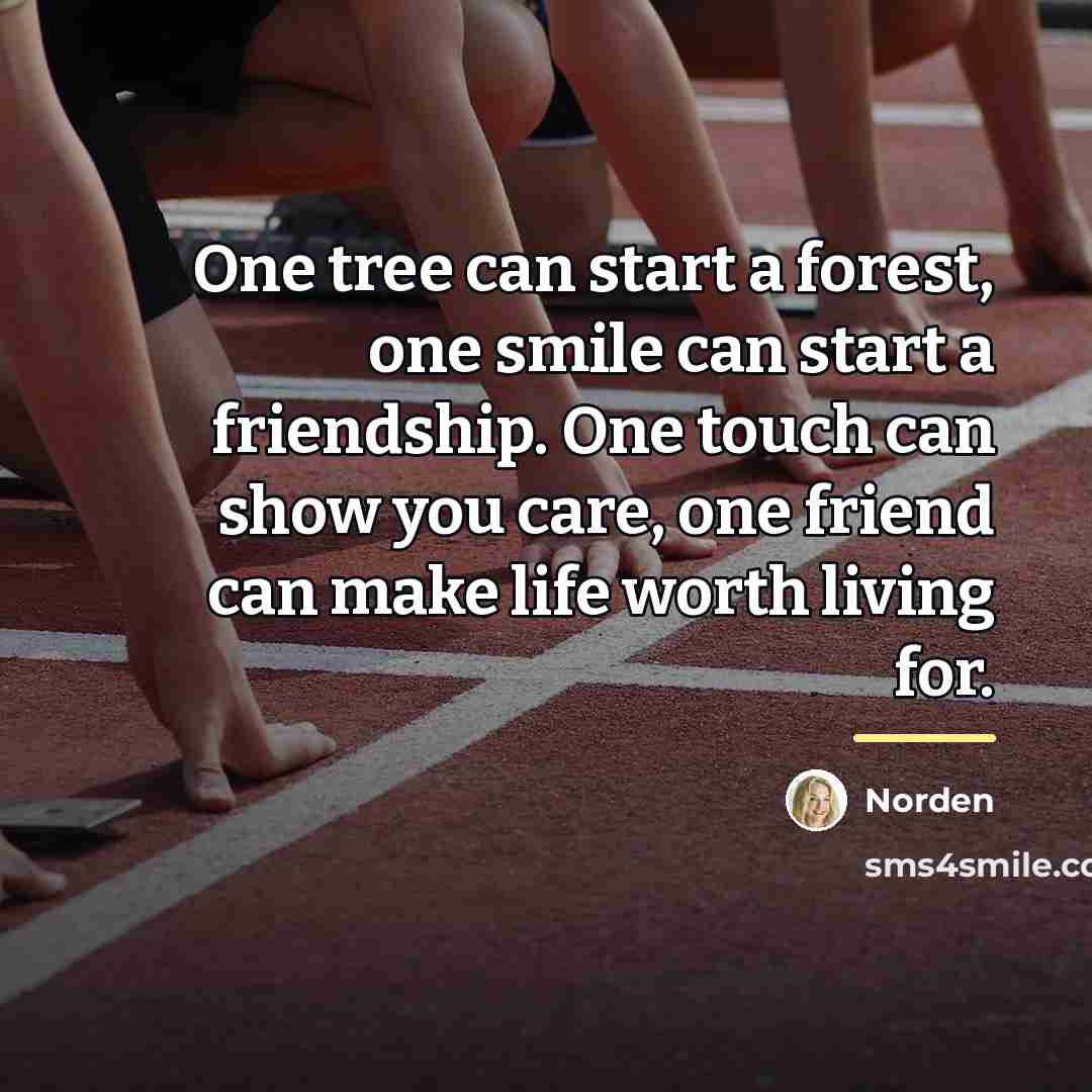 “One tree can start a forest, one smile can start…” quote by Norden