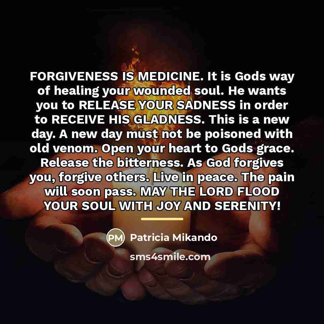“FORGIVENESS IS MEDICINE. It is Gods way of healing your…” quote by Patricia Mikando