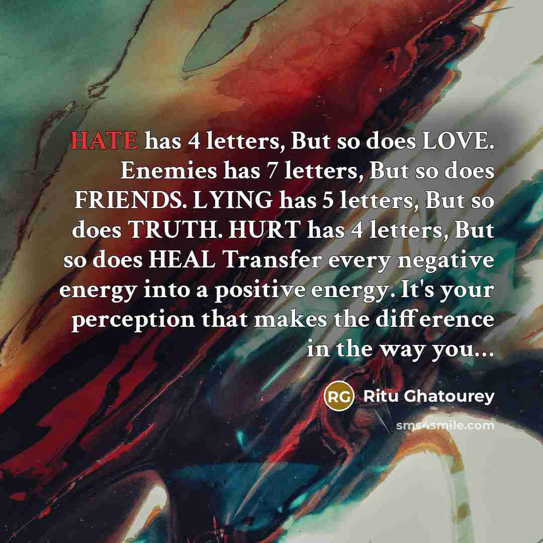 “HATE has 4 letters, But so does LOVE. Enemies has…” quote by Ritu Ghatourey