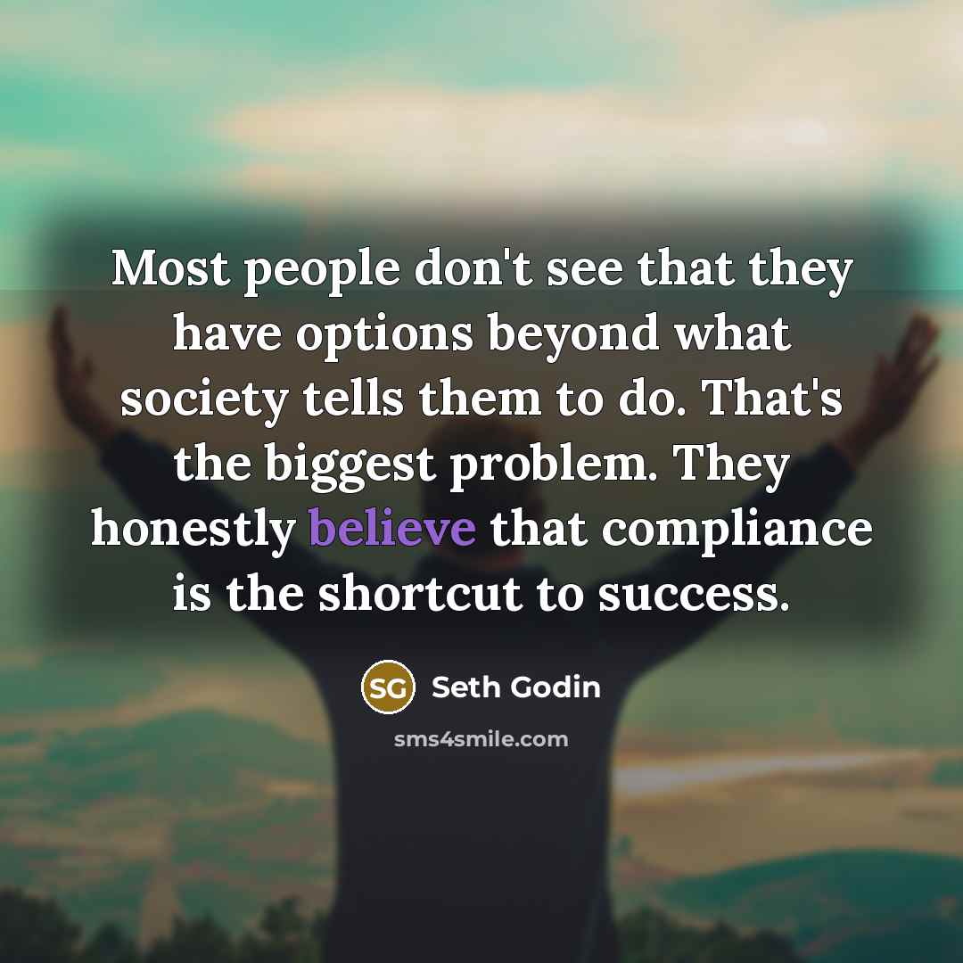 “Most people don't see that they have options beyond what…” quote by Seth Godin