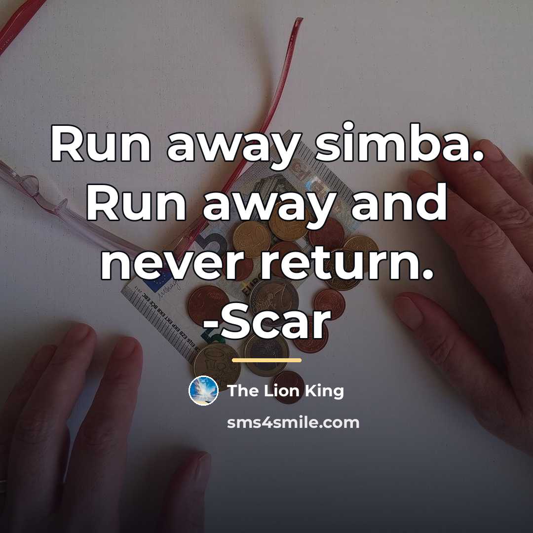 “Run away simba. Run away and never return. -Scar…” quote by The Lion King