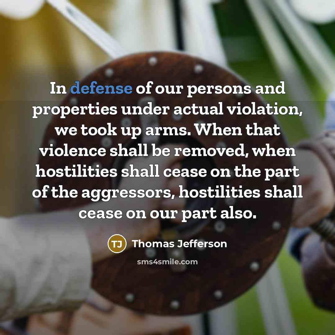 “In defense of our persons and properties under actual violation,…” quote by Thomas Jefferson