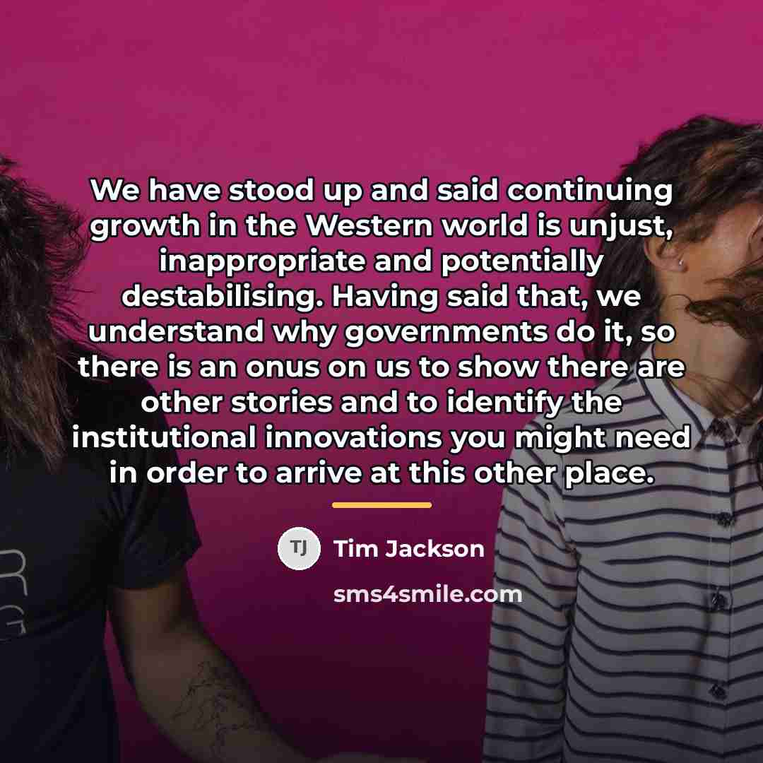 “We have stood up and said continuing growth in the…” quote by Tim Jackson
