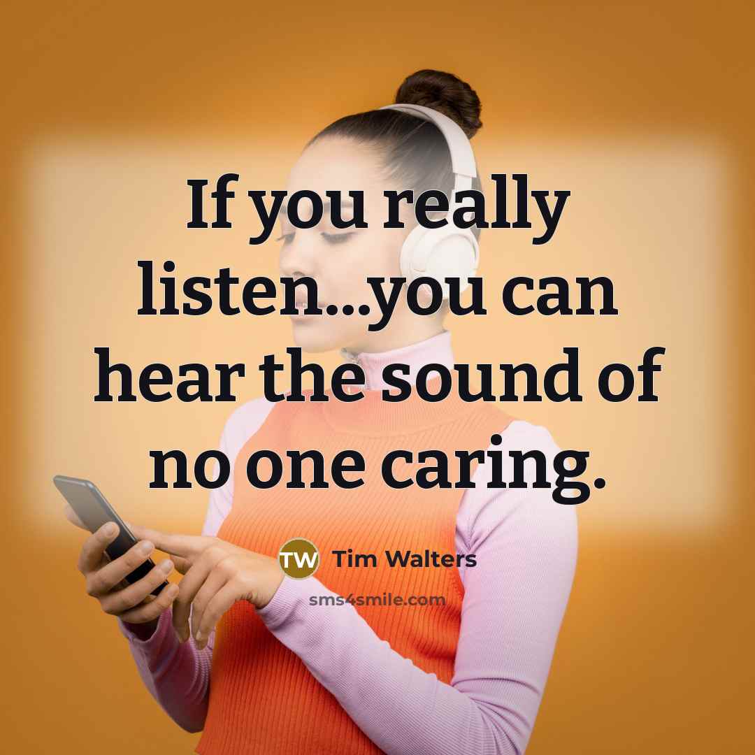 “If you really listen...you can hear the sound of no…” quote by Tim Walters