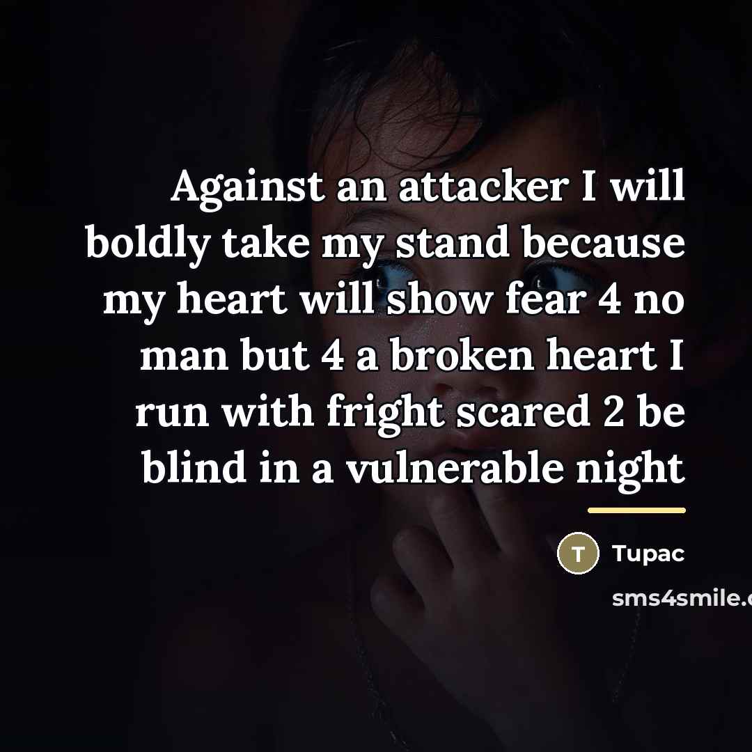 “Against an attacker I will boldly take my stand because…” quote by Tupac