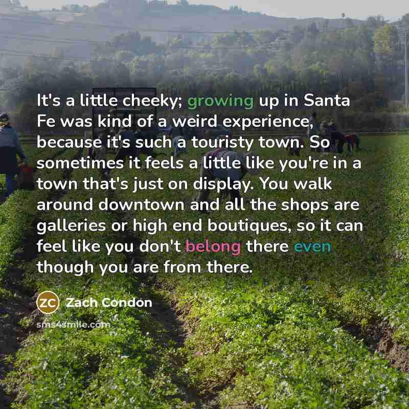 “It's a little cheeky; growing up in Santa Fe was…” quote by Zach Condon