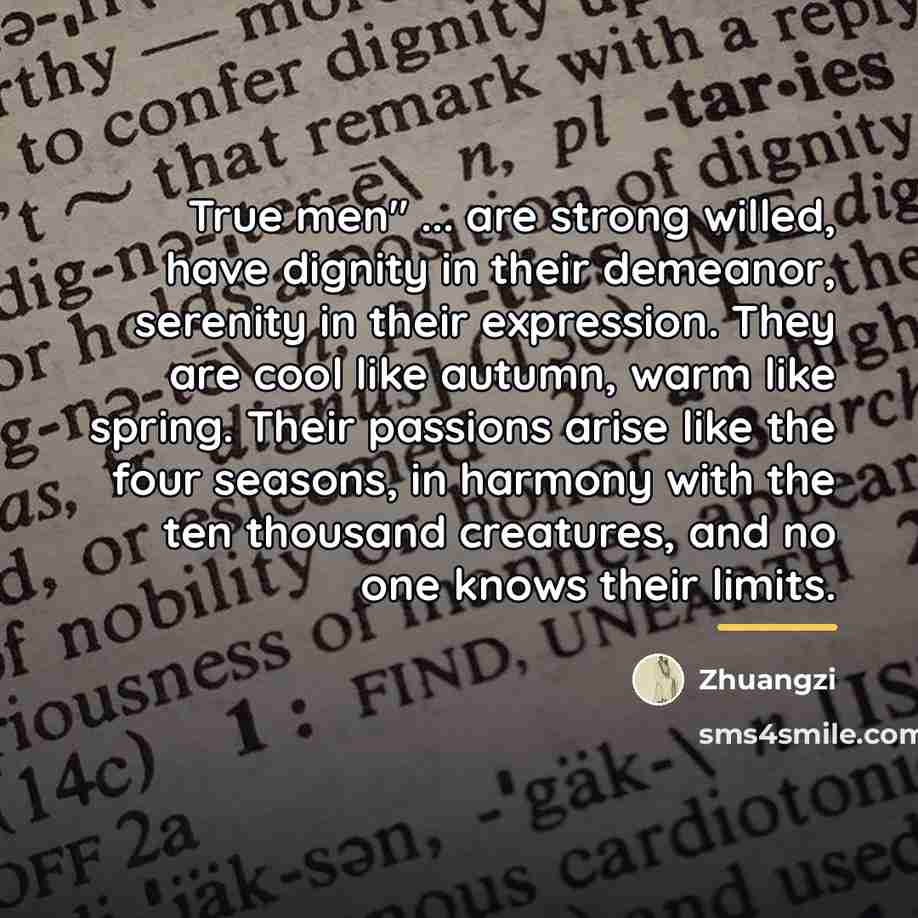 “True men" ... are strong willed, have dignity in their…” quote by Zhuangzi