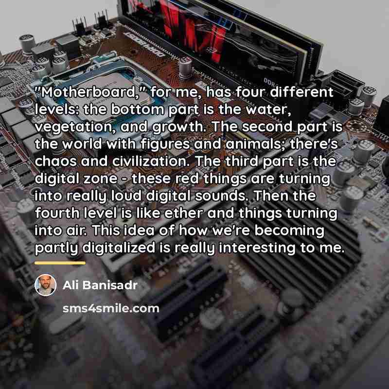 “"Motherboard," for me, has four different levels: the bottom part…” quote by Ali Banisadr