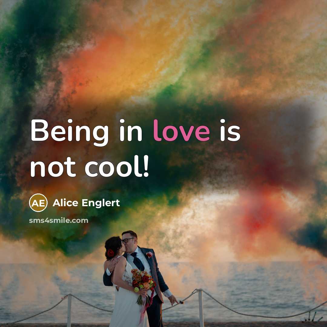 “Being in love is not cool!…” quote by Alice Englert