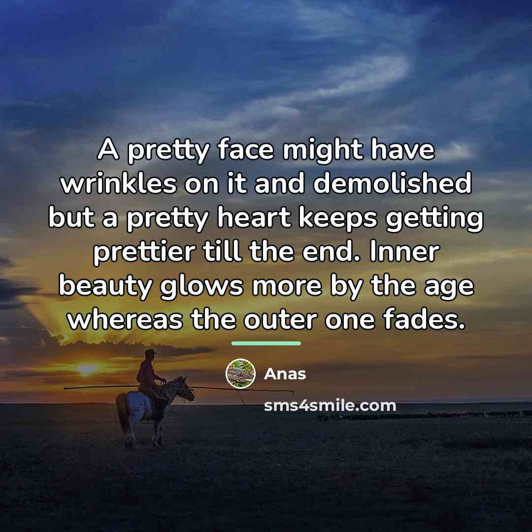 “A pretty face might have wrinkles on it and demolished…” quote by Anas