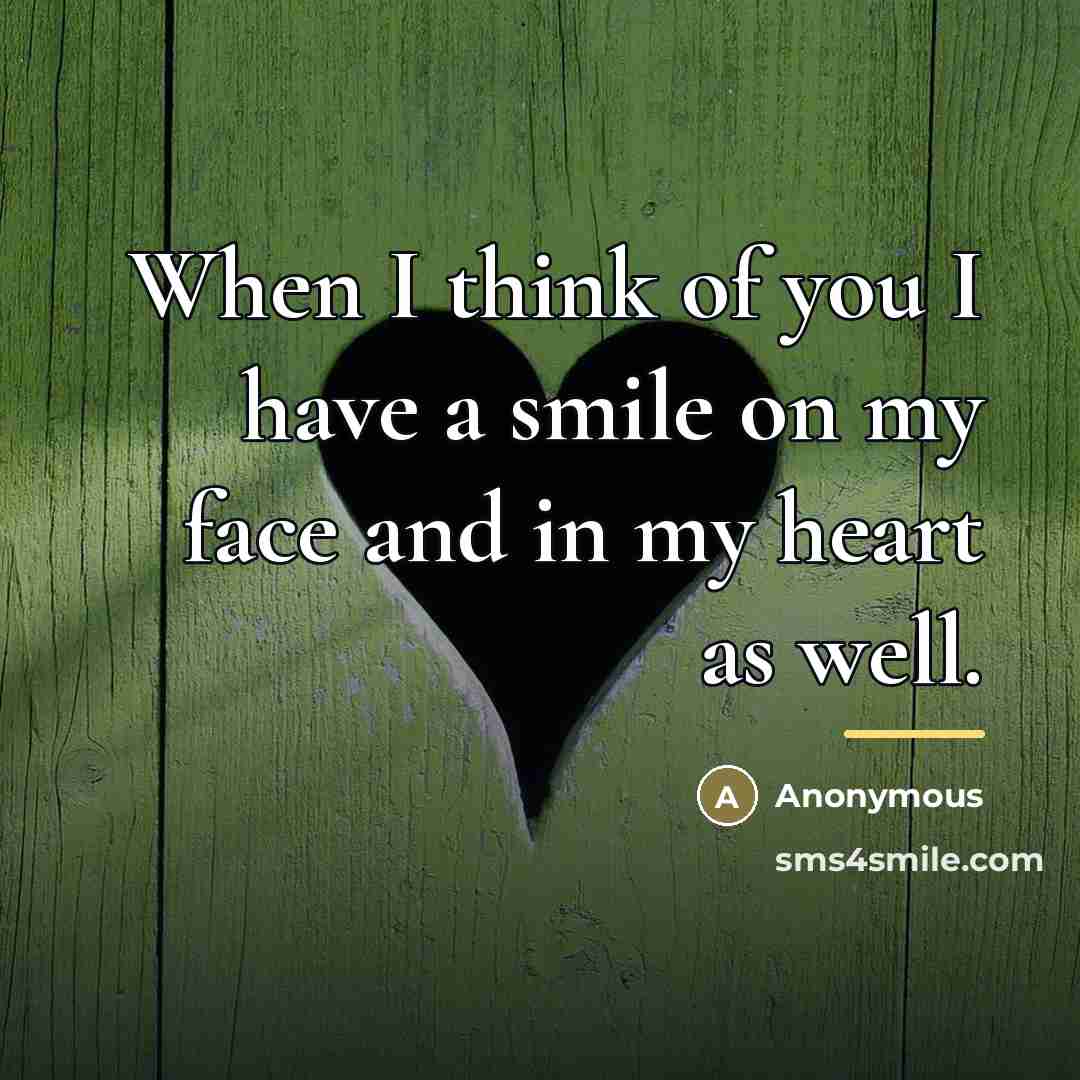 “When I think of you I have a smile on…” quote by Anonymous