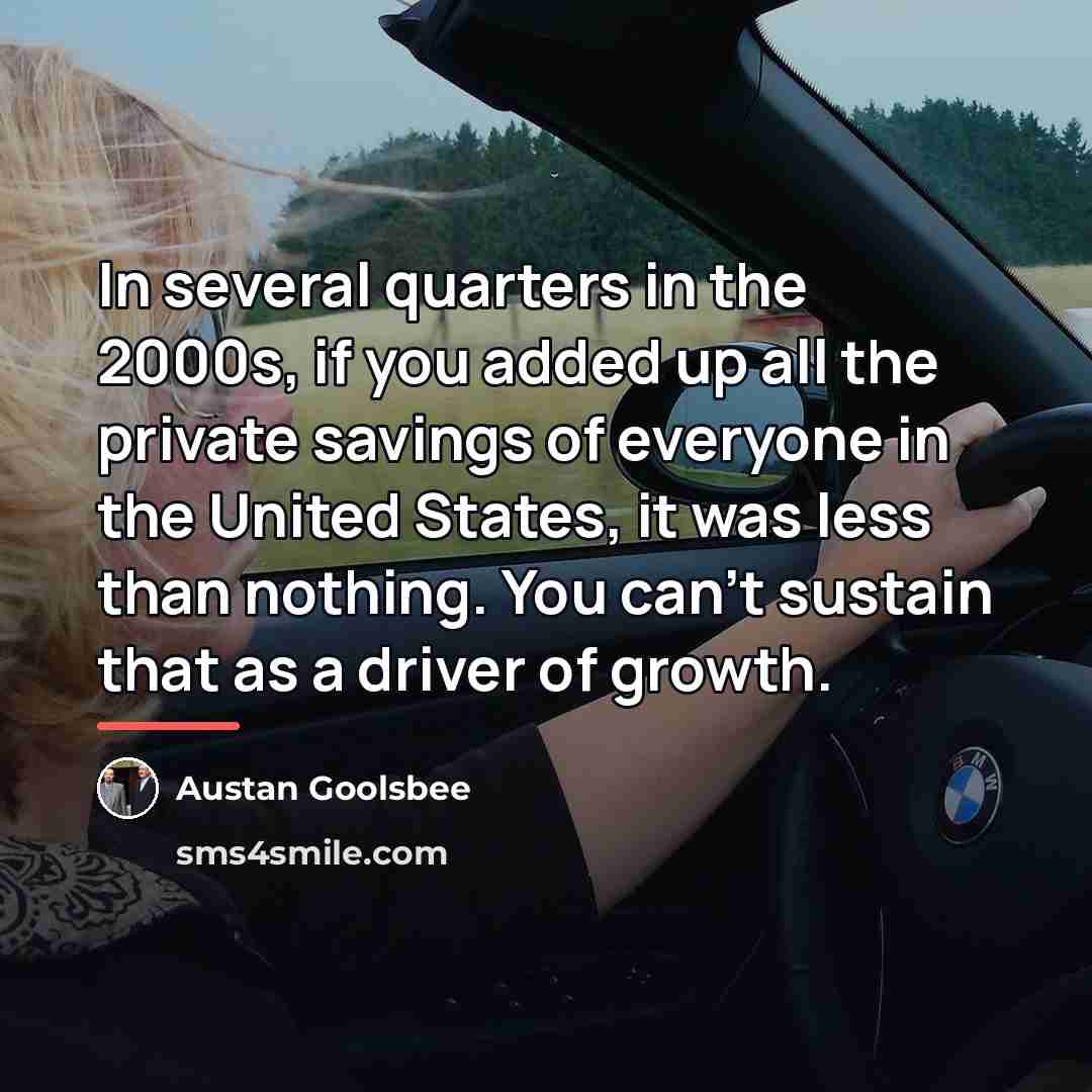 “In several quarters in the 2000s, if you added up…” quote by Austan Goolsbee