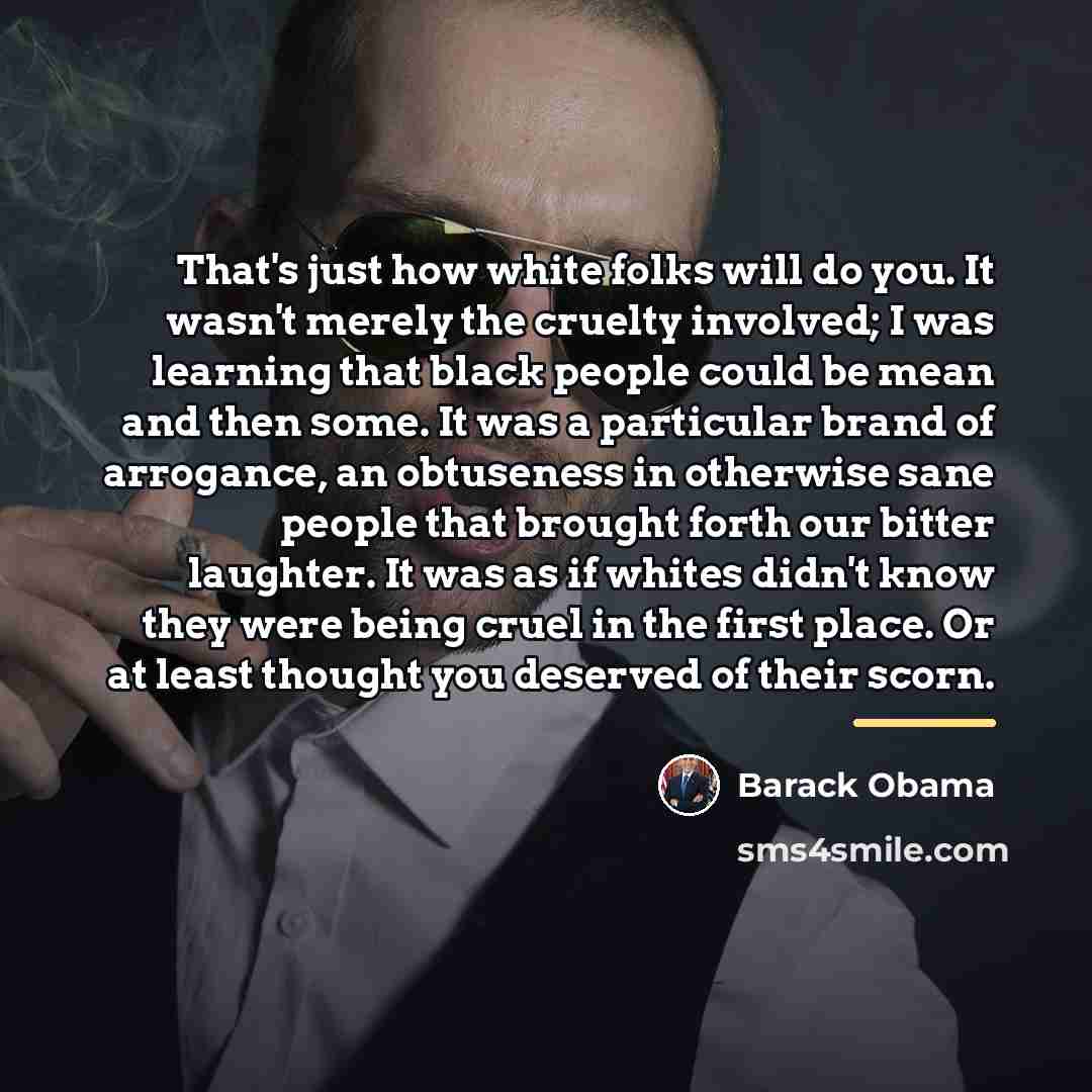 “That's just how white folks will do you. It wasn't…” quote by Barack Obama