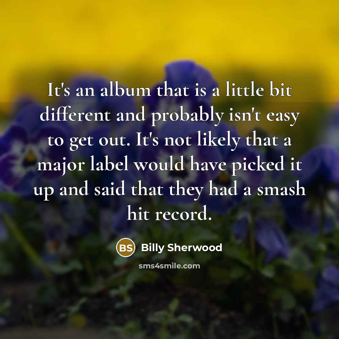 “It's an album that is a little bit different and…” quote by Billy Sherwood