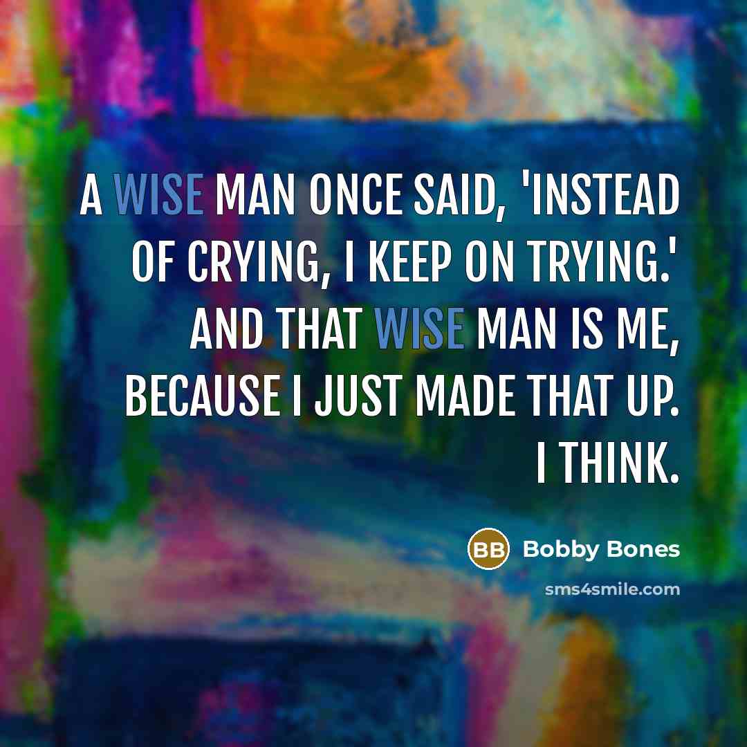 “A wise man once said, 'Instead of crying, I keep…” quote by Bobby Bones