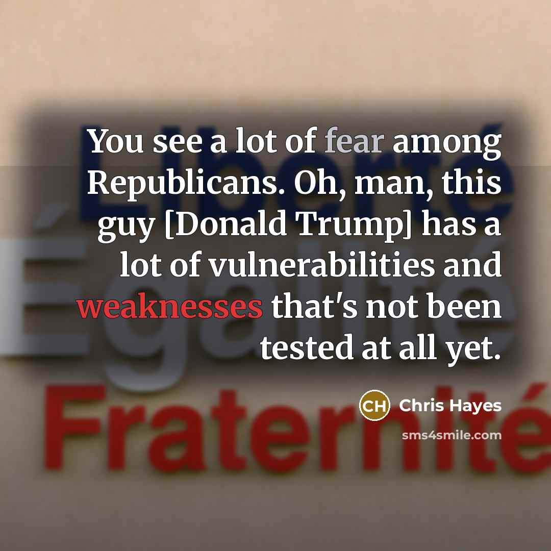 “You see a lot of fear among Republicans. Oh, man,…” quote by Chris Hayes