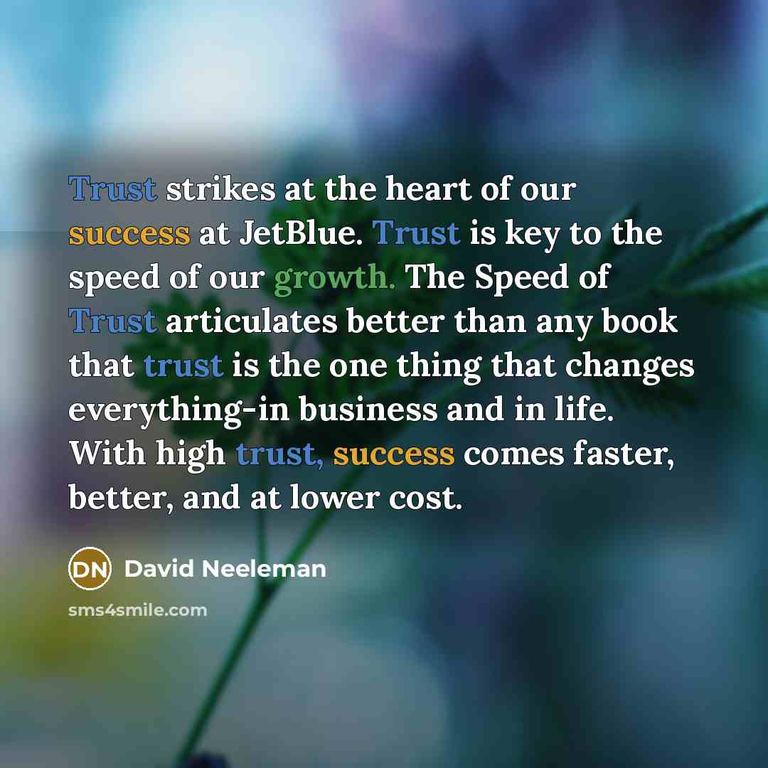 “Trust strikes at the heart of our success at JetBlue.…” quote by David Neeleman