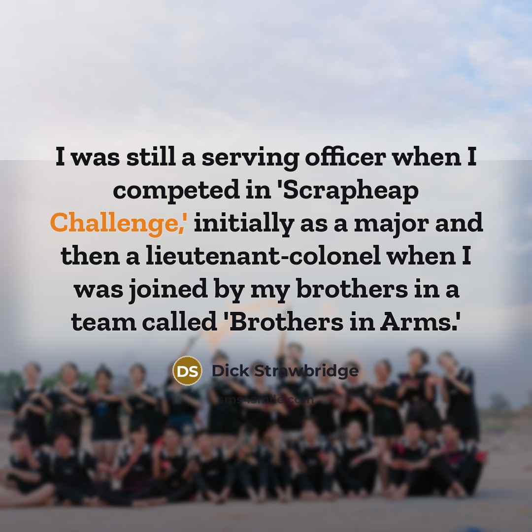 “I was still a serving officer when I competed in…” quote by Dick Strawbridge