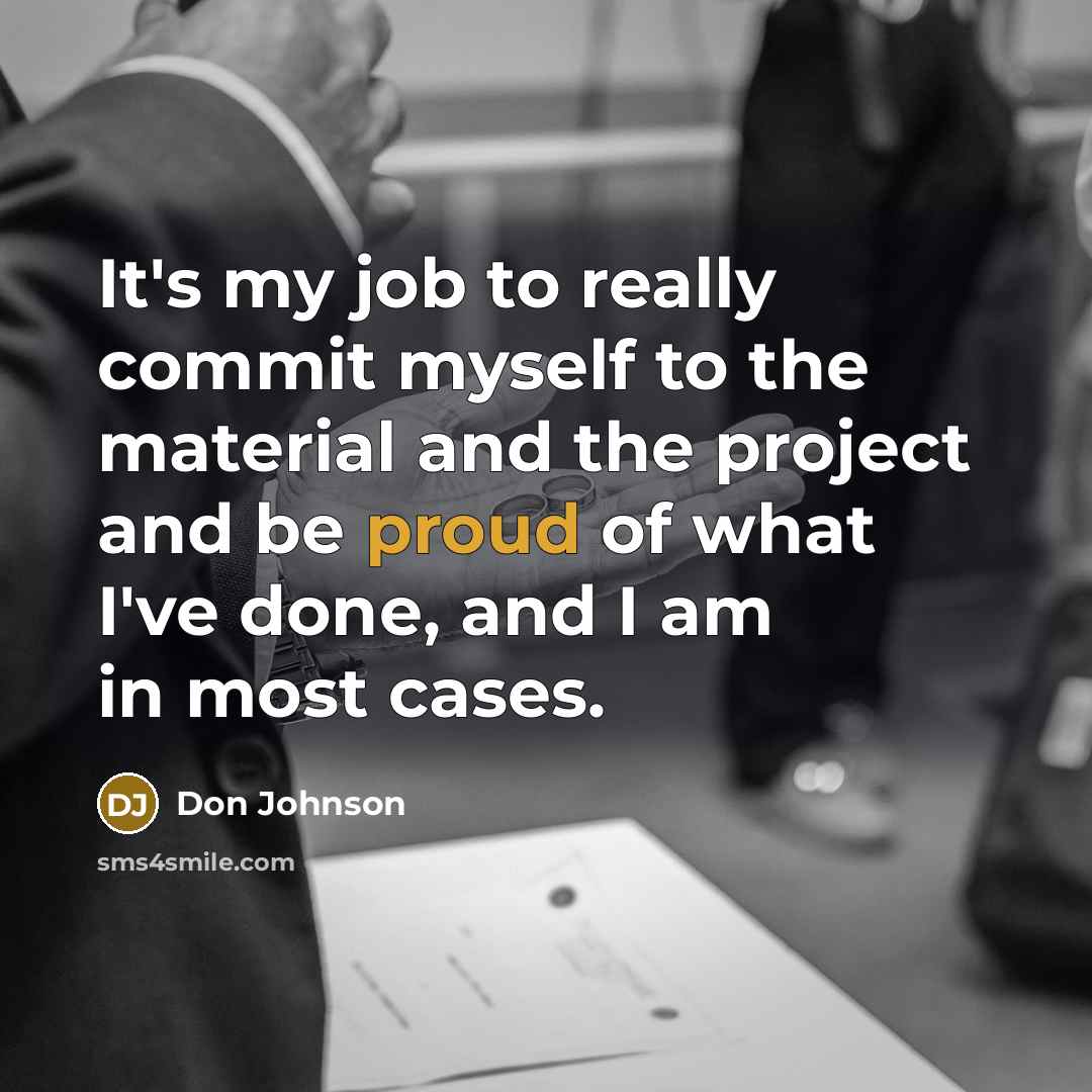 “It's my job to really commit myself to the material…” quote by Don Johnson