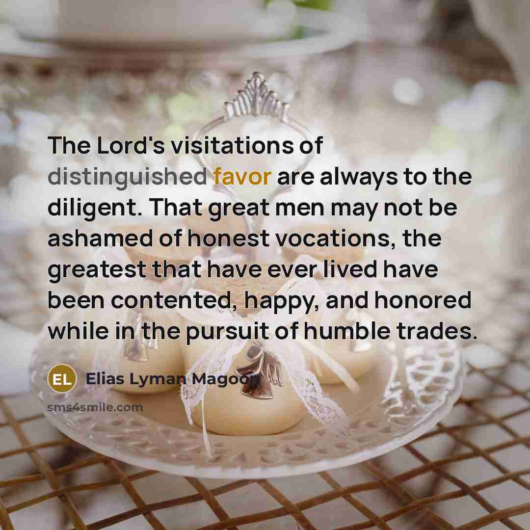 “The Lord's visitations of distinguished favor are always to the…” quote by Elias Lyman Magoon