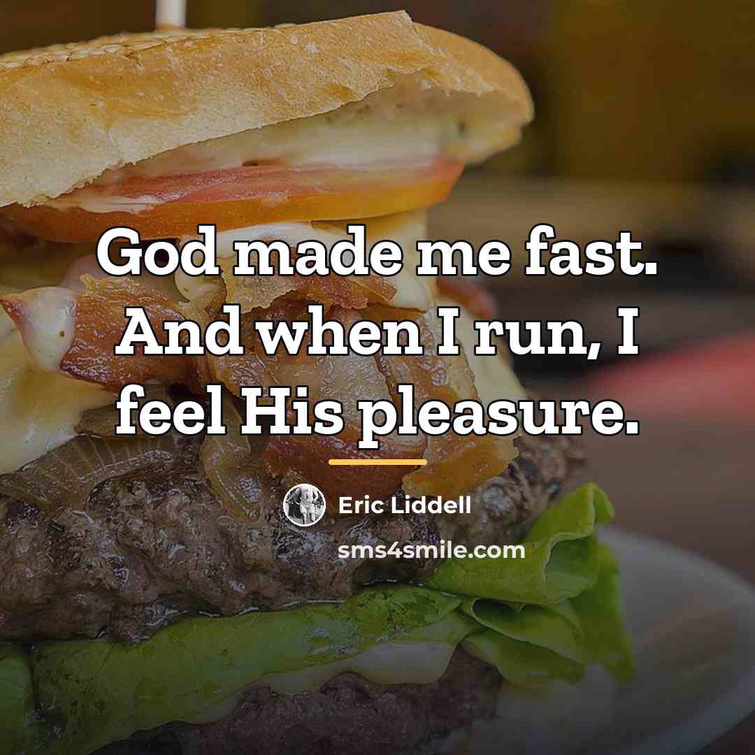 “God made me fast. And when I run, I feel…” quote by Eric Liddell