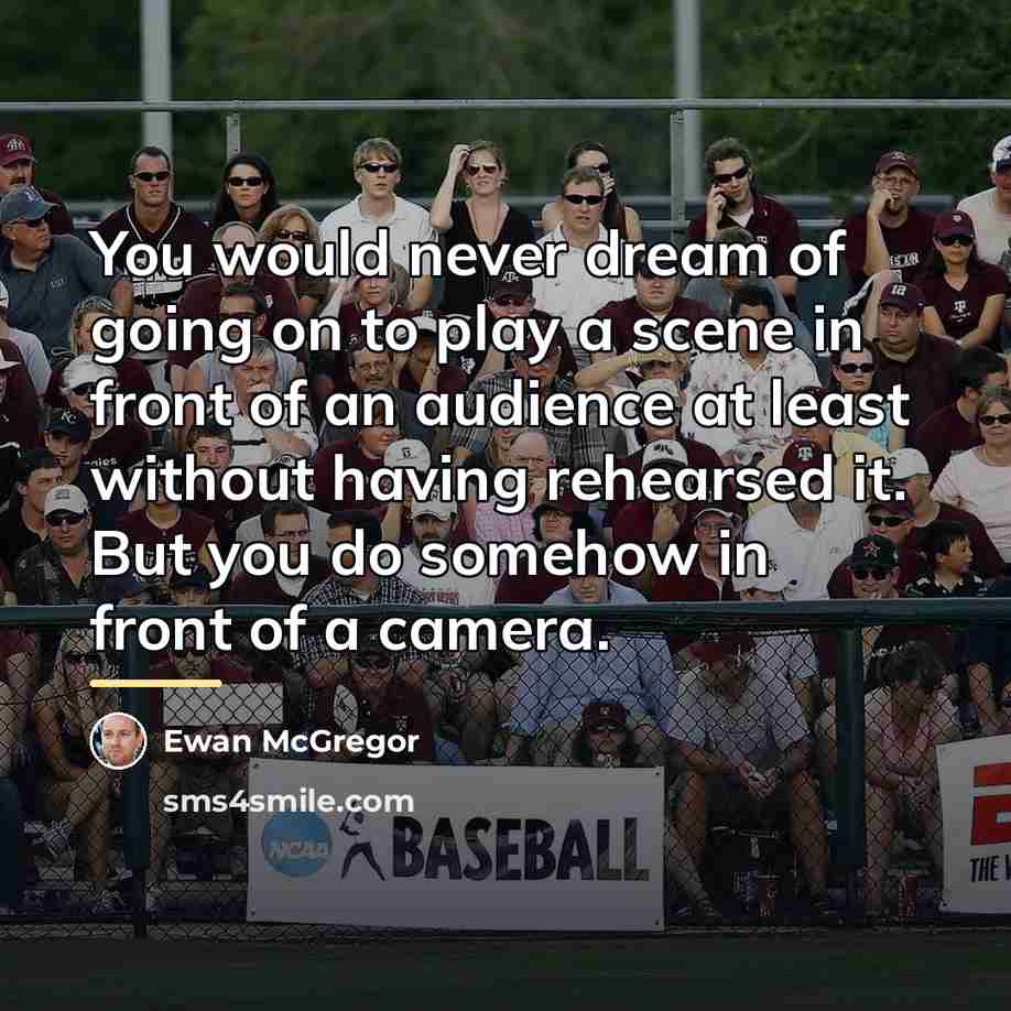 “You would never dream of going on to play a…” quote by Ewan McGregor
