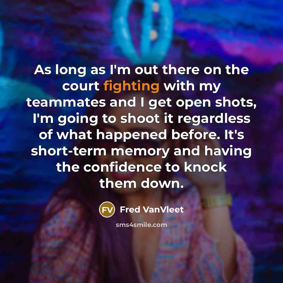 “As long as I'm out there on the court fighting…” quote by Fred VanVleet