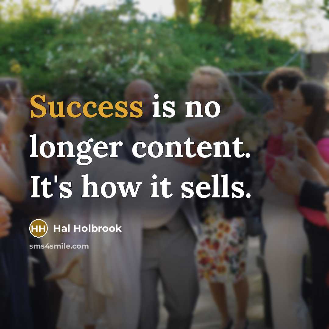 “Success is no longer content. It's how it sells.…” quote by Hal Holbrook