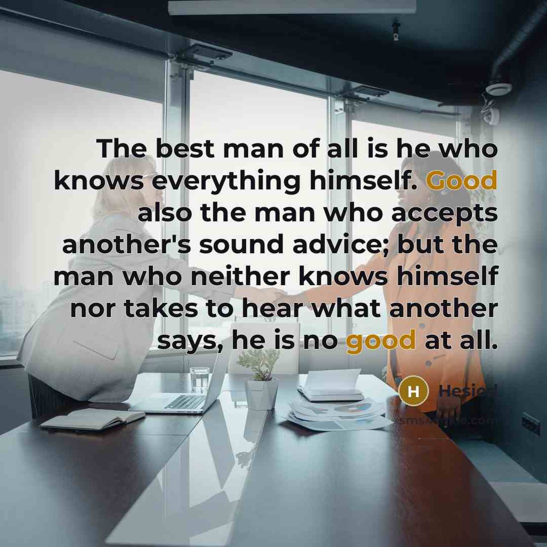 “The best man of all is he who knows everything…” quote by Hesiod