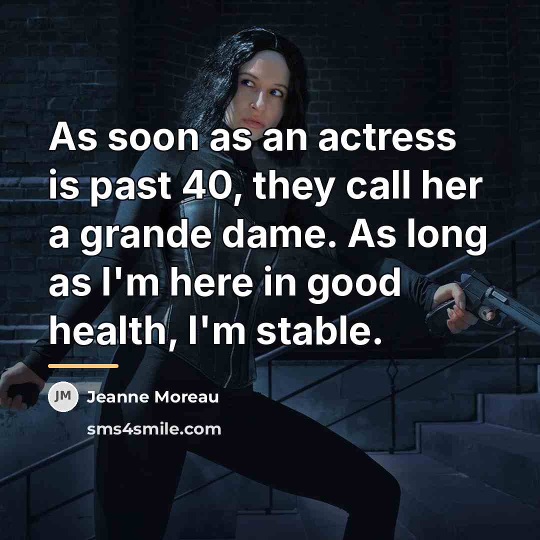 “As soon as an actress is past 40, they call…” quote by Jeanne Moreau