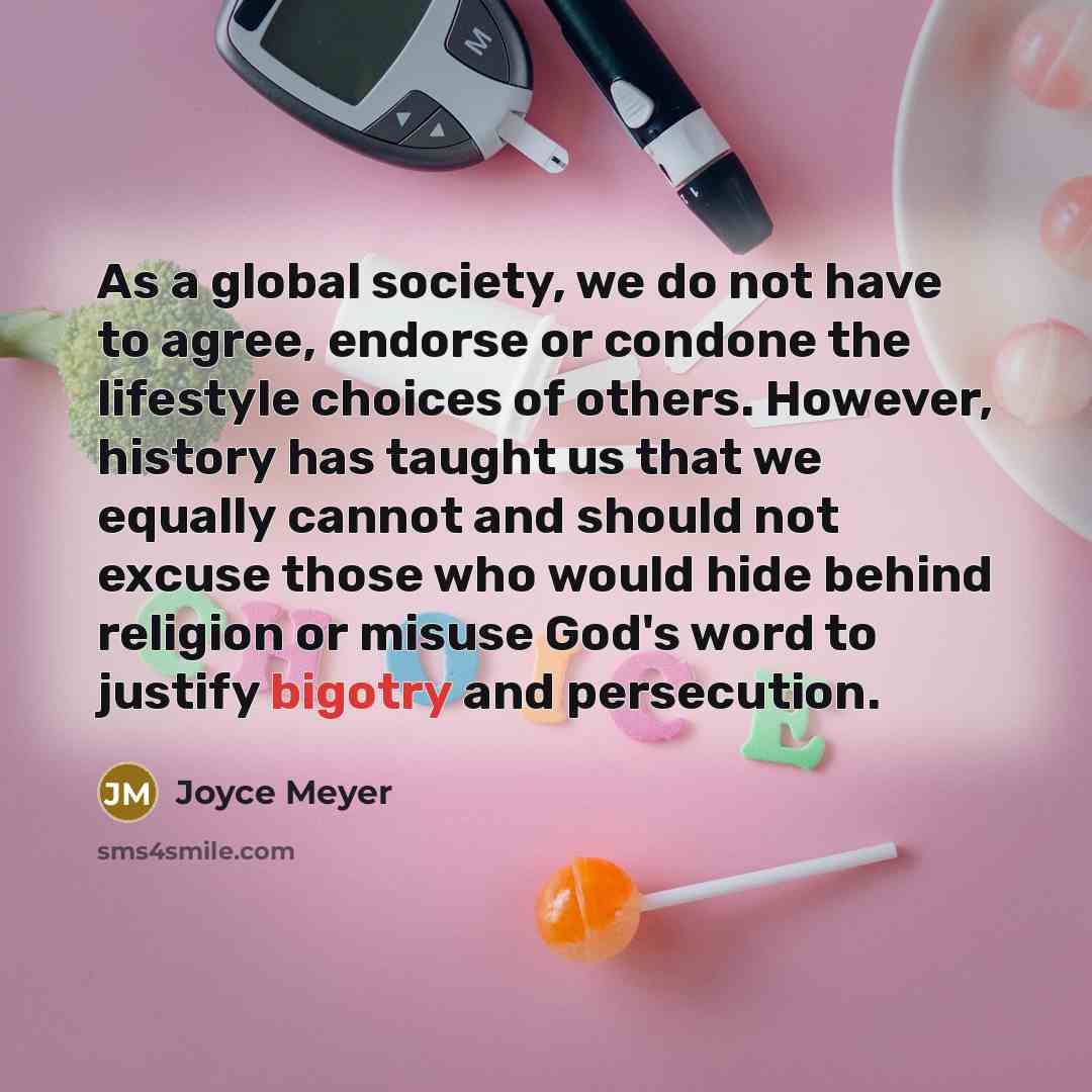 “As a global society, we do not have to agree,…” quote by Joyce Meyer