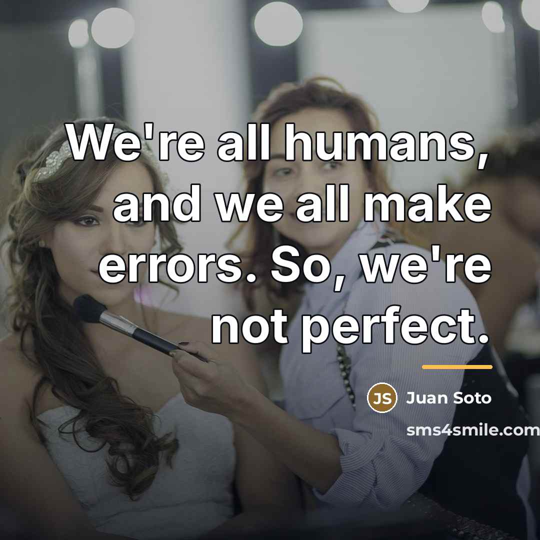 “We're all humans, and we all make errors. So, we're…” quote by Juan Soto