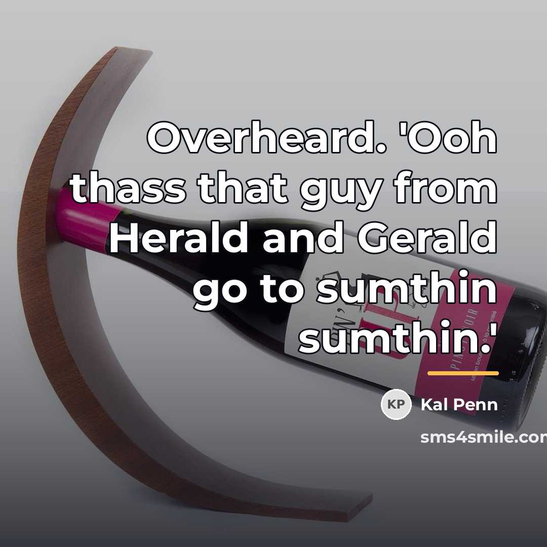 “Overheard. 'Ooh thass that guy from Herald and Gerald go…” quote by Kal Penn