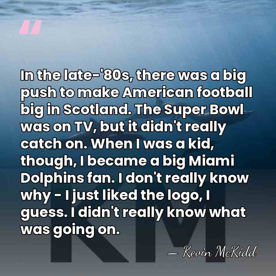 In the late-'80s, there was a big push to make American football&hellip; - Kevin McKidd