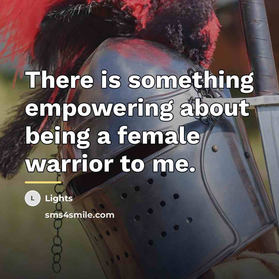 “There is something empowering about being a female warrior to…” quote by Lights