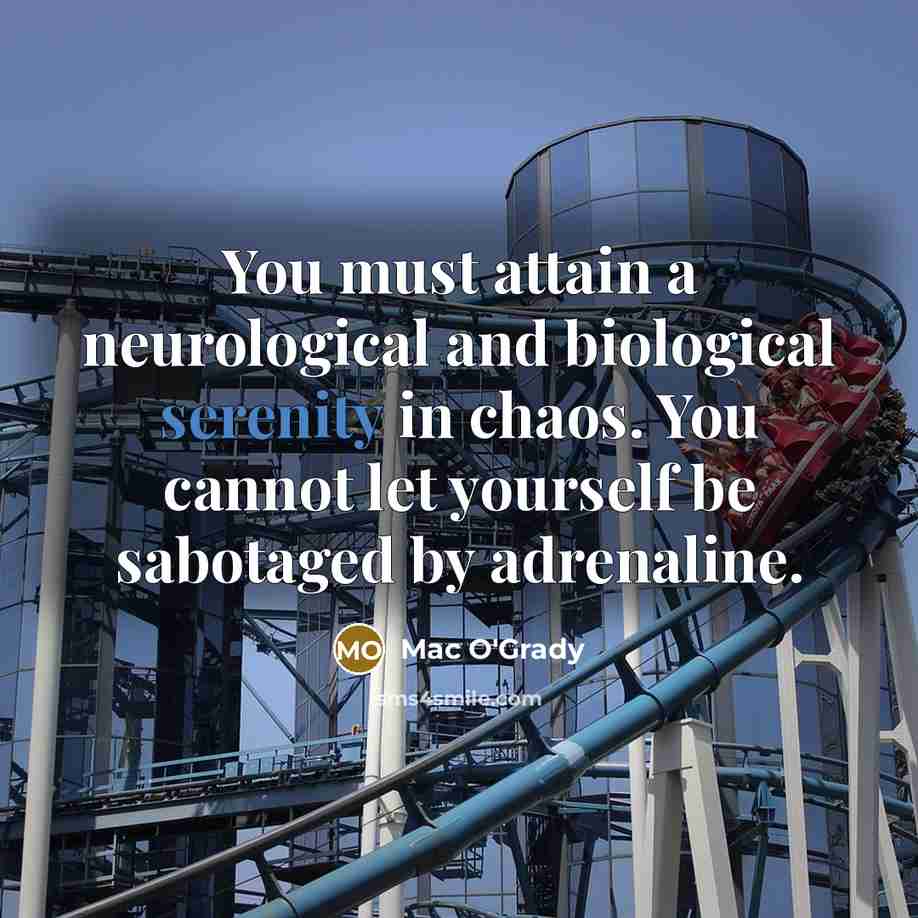 “You must attain a neurological and biological serenity in chaos.…” quote by Mac O'Grady