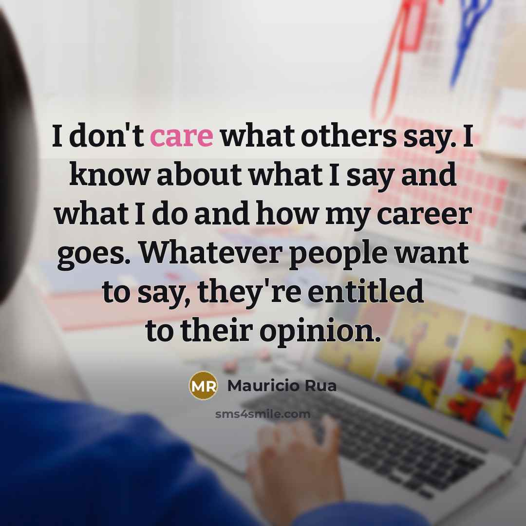 “I don't care what others say. I know about what…” quote by Mauricio Rua