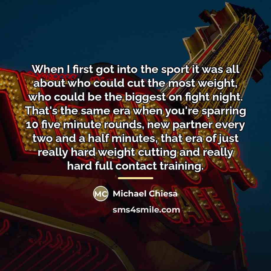 “When I first got into the sport it was all…” quote by Michael Chiesa