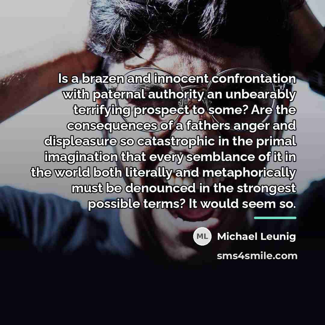 “Is a brazen and innocent confrontation with paternal authority an…” quote by Michael Leunig