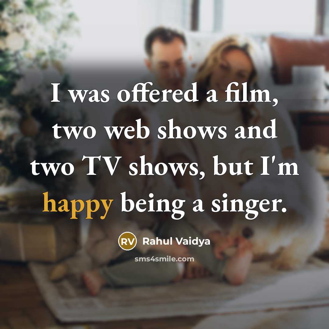 “I was offered a film, two web shows and two…” quote by Rahul Vaidya
